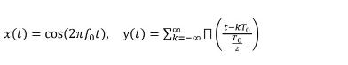 x(t) = cos(2nfot), y(t) = 2x=-e k= t-kTo