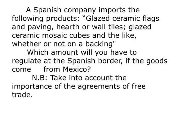 A Spanish company imports the following products: 