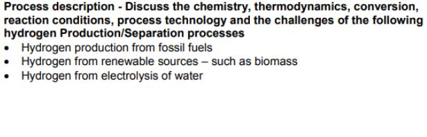 Process description - Discuss the chemistry, thermodynamics, conversion, reaction conditions, process
