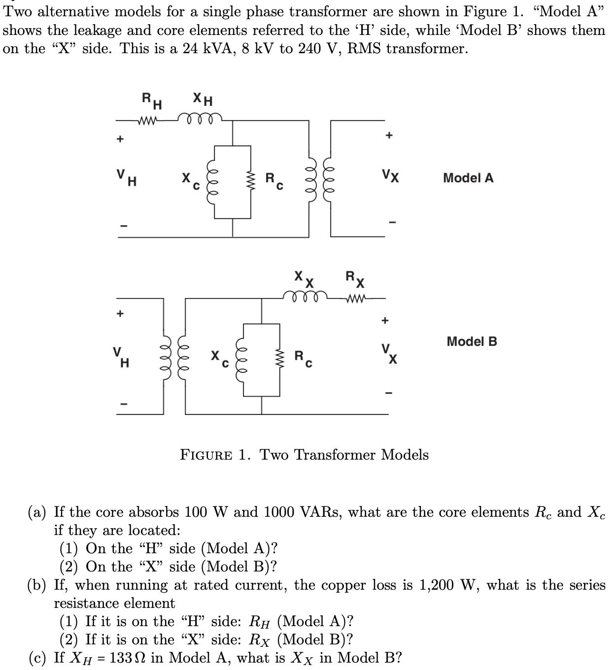 Two alternative models for a single phase transformer are shown in Figure 1. 