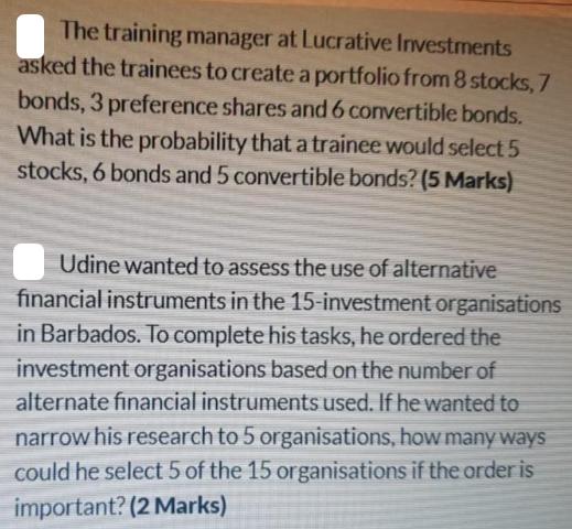 The training manager at Lucrative Investments asked the trainees to create a portfolio from 8 stocks, 7