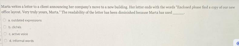 Marta writes a letter to a client announcing her company's move to a new building. Her letter ends with the