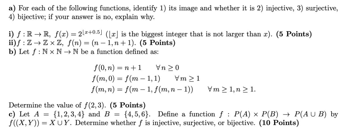 a) For each of the following functions, identify 1) its image and whether it is 2) injective, 3) surjective,