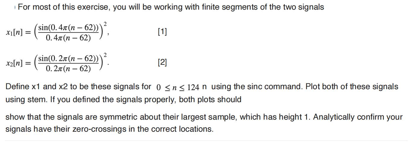 For most of this exercise, you will be working with finite segments of the two signals (sin(0.47 (n 62)))
