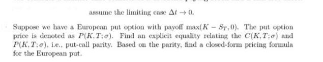 assume the limiting case At  0. Suppose we have a European put option with payoff max(K - ST, 0). The put