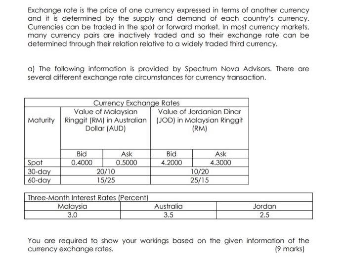 Exchange rate is the price of one currency expressed in terms of another currency and it is determined by the