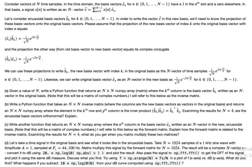 Consider vectors of N time samples. In the time domain, the basis vectors , for n = {0, 1,..., N-1} have a 1