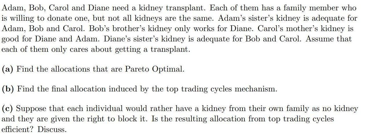 Adam, Bob, Carol and Diane need a kidney transplant. Each of them has a family member who is willing to