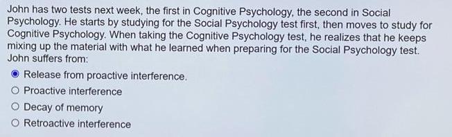 John has two tests next week, the first in Cognitive Psychology, the second in Social Psychology. He starts