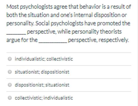 Most psychologists agree that behavior is a result of both the situation and one's internal disposition or