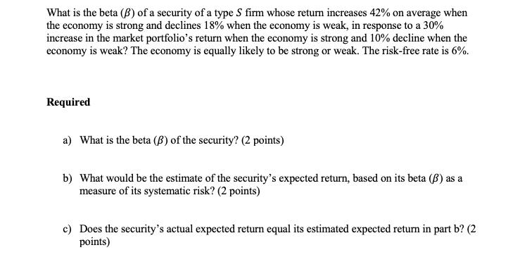 What is the beta (B) of a security of a type S firm whose return increases 42% on average when the economy is