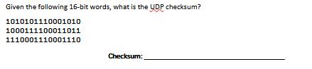 Given the following 16-bit words, what is the UDP checksum? 1010101110001010 1000111100011011