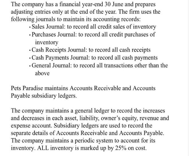 The company has a financial year-end 30 June and prepares adjusting entries only at the end of the year. The