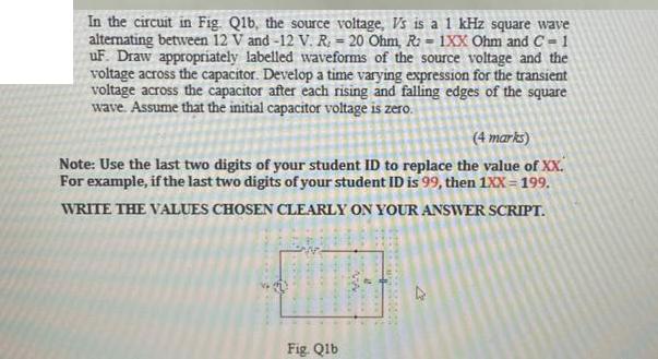 In the circuit in Fig. Q1b, the source voltage, Vs is a 1 kHz square wave alternating between 12 V and -12 V.