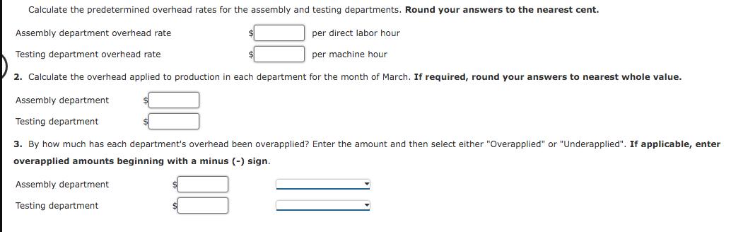 Calculate the predetermined overhead rates for the assembly and testing departments. Round your answers to