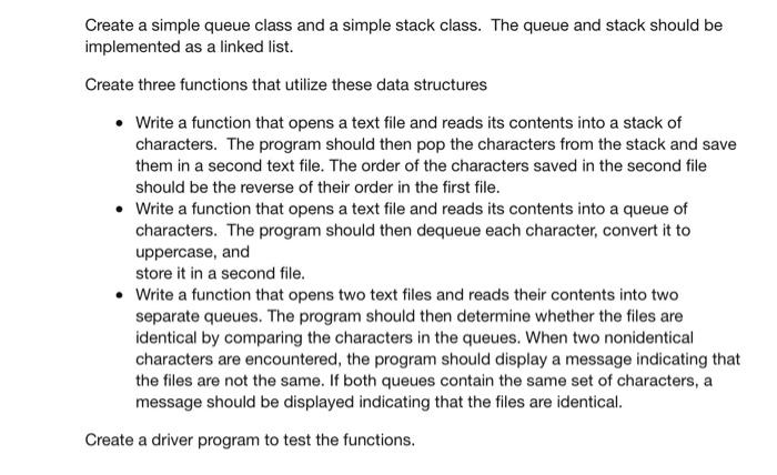 Create a simple queue class and a simple stack class. The queue and stack should be implemented as a linked