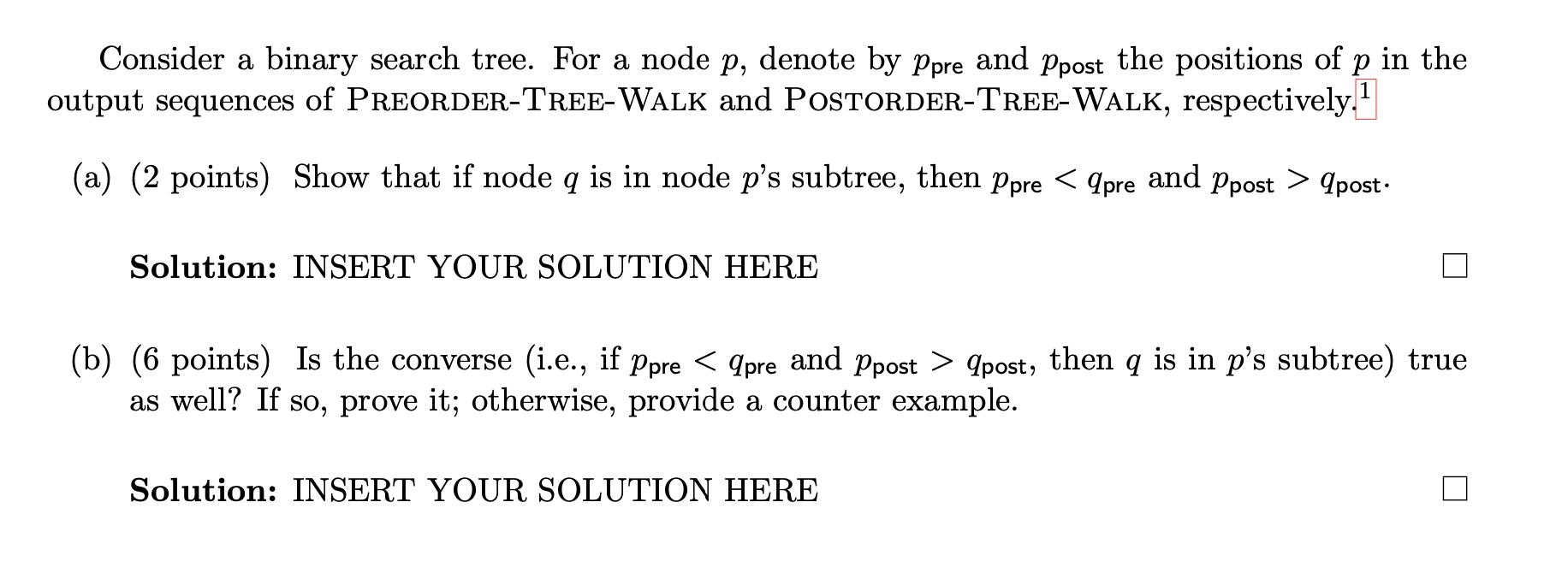 Consider a binary search tree. For a node p, denote by ppre and Ppost the positions of  in the output