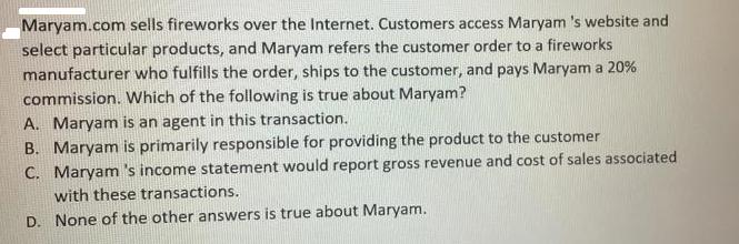 Maryam.com sells fireworks over the Internet. Customers access Maryam 's website and select particular