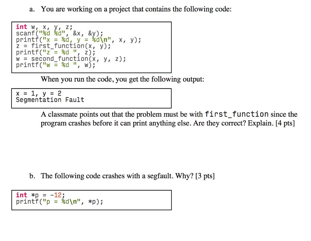 a. You are working on a project that contains the following code: int w, x, y, z; scanf (