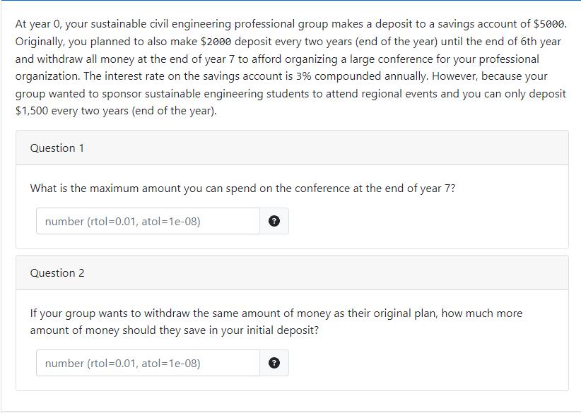 At year 0, your sustainable civil engineering professional group makes a deposit to a savings account of