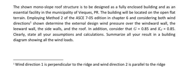 The shown mono-slope roof structure is to be designed as a fully enclosed building and as an essential