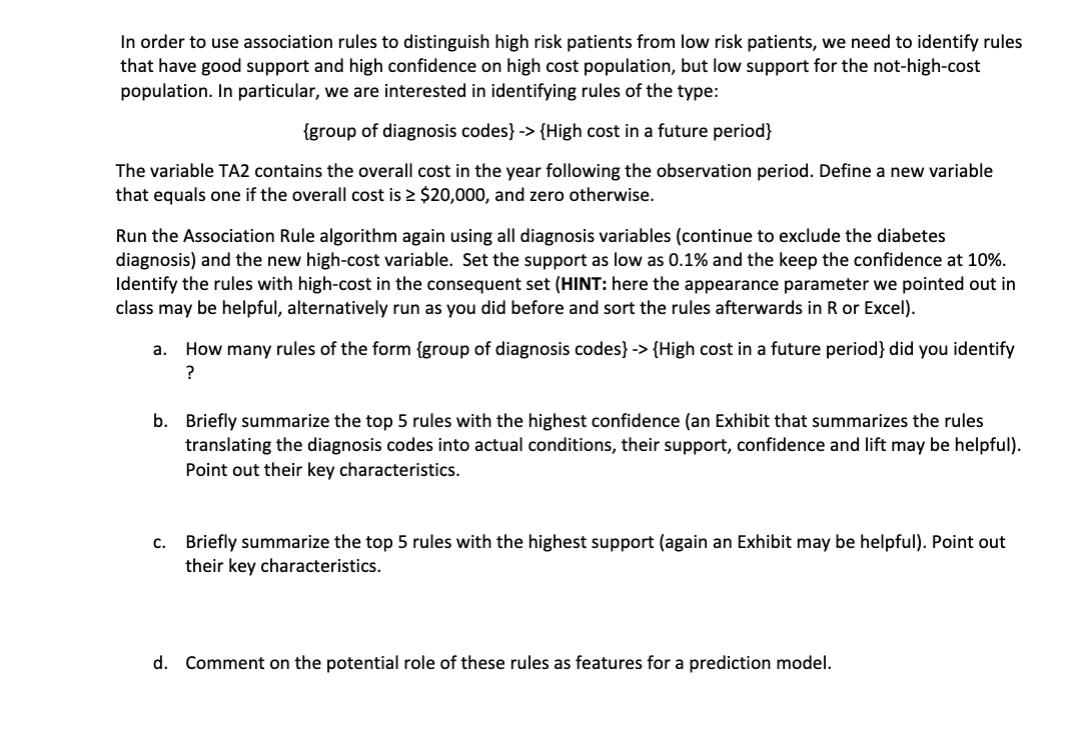 In order to use association rules to distinguish high risk patients from low risk patients, we need to