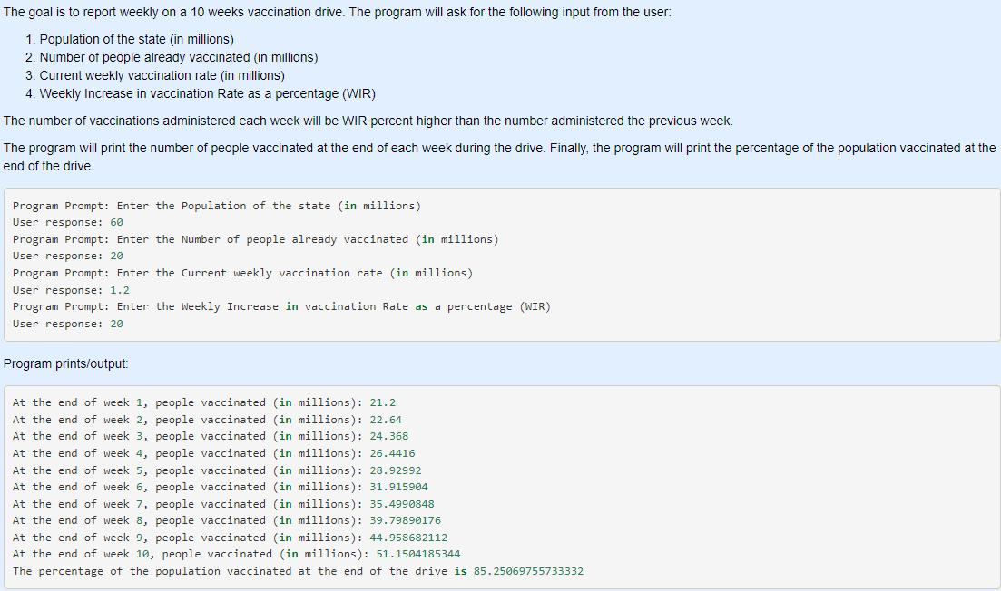 The goal is to report weekly on a 10 weeks vaccination drive. The program will ask for the following input