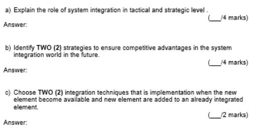 a) Explain the role of system integration in tactical and strategic level. Answer: b) Identify TWO (2)