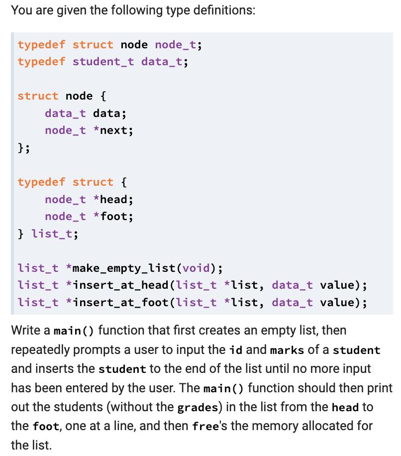 You are given the following type definitions: typedef struct node node_t; typedef student_t data_t; struct