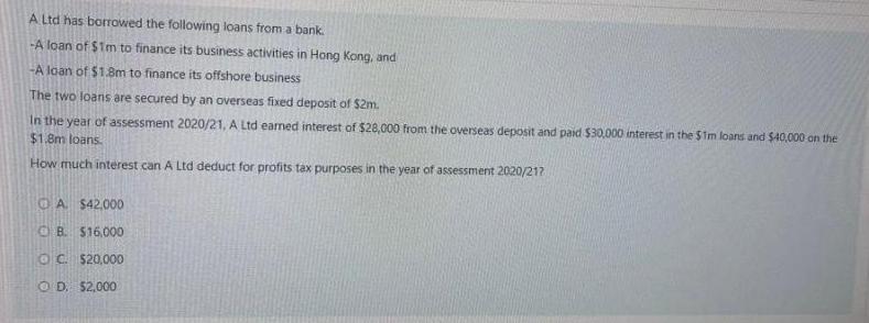 A Ltd has borrowed the following loans from a bank. -A loan of $1m to finance its business activities in Hong
