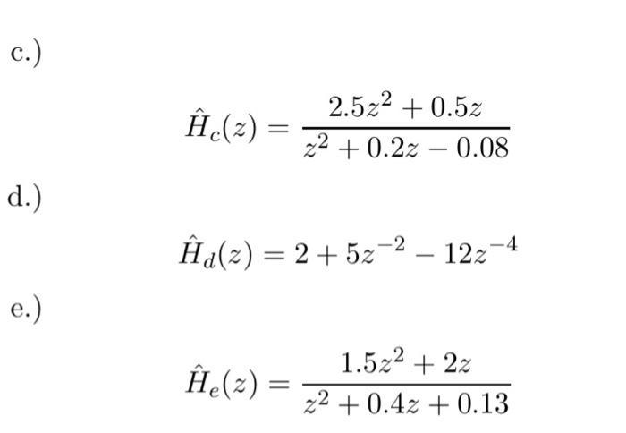 c.) d.) c(z) = 2.5z +0.5z 2 +0.2z - 0.08 a(z) = 2 + 5z  12z-4 (z) = 1.5z + 2z z2+0.4z +0.13