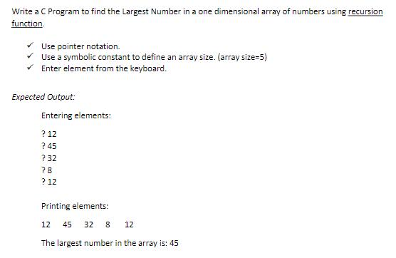 Write a C Program to find the Largest Number in a one dimensional array of numbers using recursion function.