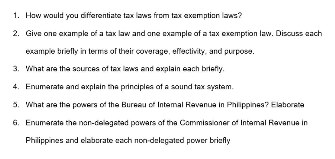 1. How would you differentiate tax laws from tax exemption laws? 2. Give one example of a tax law and one