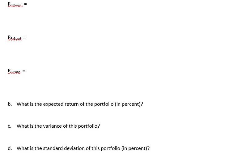 Be Beam= Be Good = Be poat = b. What is the expected return of the portfolio (in percent)? C. What is the
