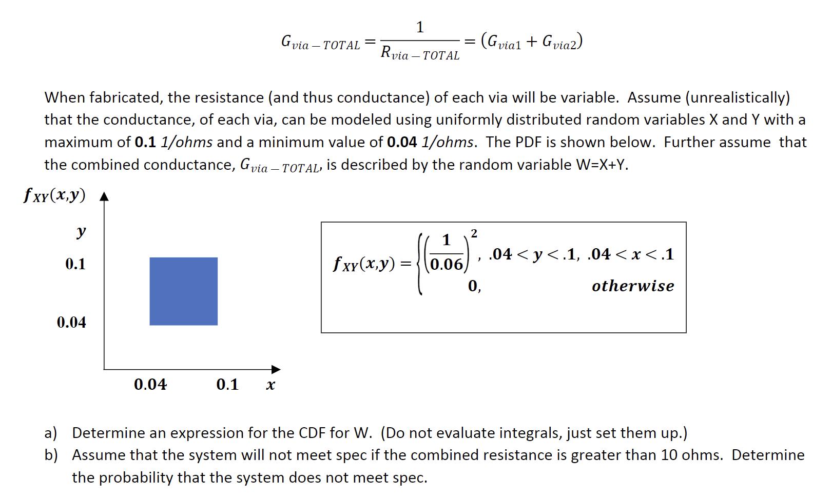 y 0.1 0.04 0.04 When fabricated, the resistance (and thus conductance) of each via will be variable. Assume
