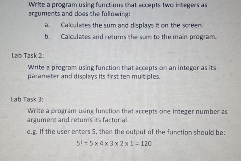 Write a program using functions that accepts two integers as arguments and does the following: a. Calculates