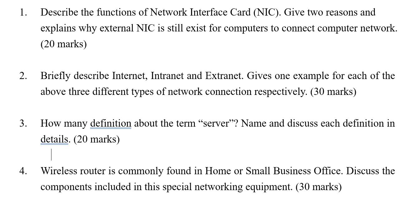 1. Describe the functions of Network Interface Card (NIC). Give two reasons and explains why external NIC is