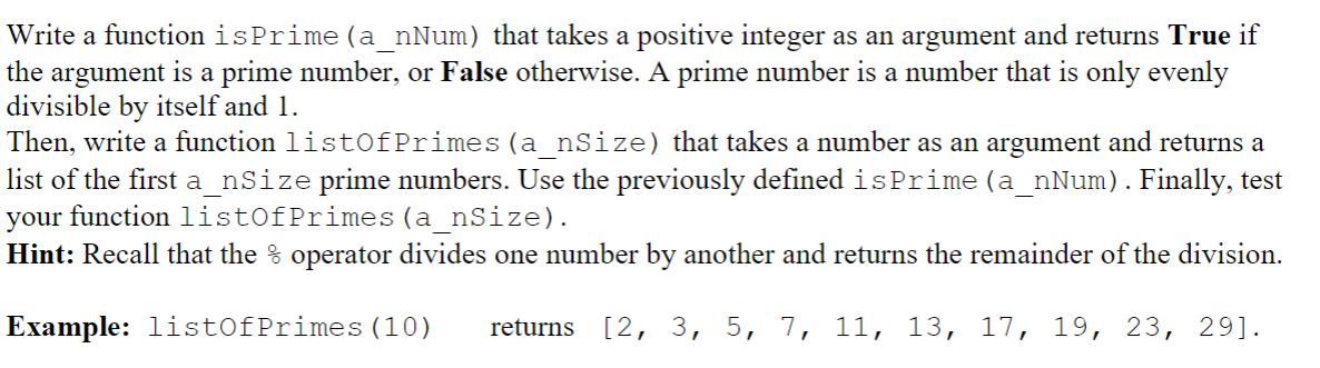Write a function is Prime (a_nNum) that takes a positive integer as an argument and returns True if the