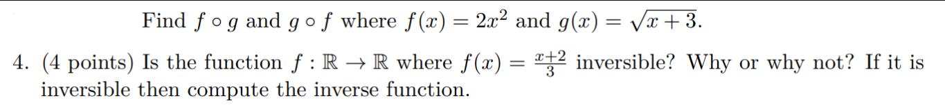 Find f 9 and gof where f(x) = 2x and g(x) = x +3. 4. (4 points) Is the function f: R  R where f(x) = 2