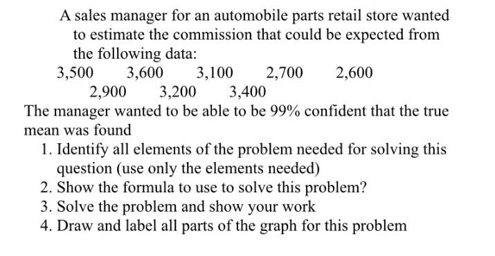 A sales manager for an automobile parts retail store wanted to estimate the commission that could be expected