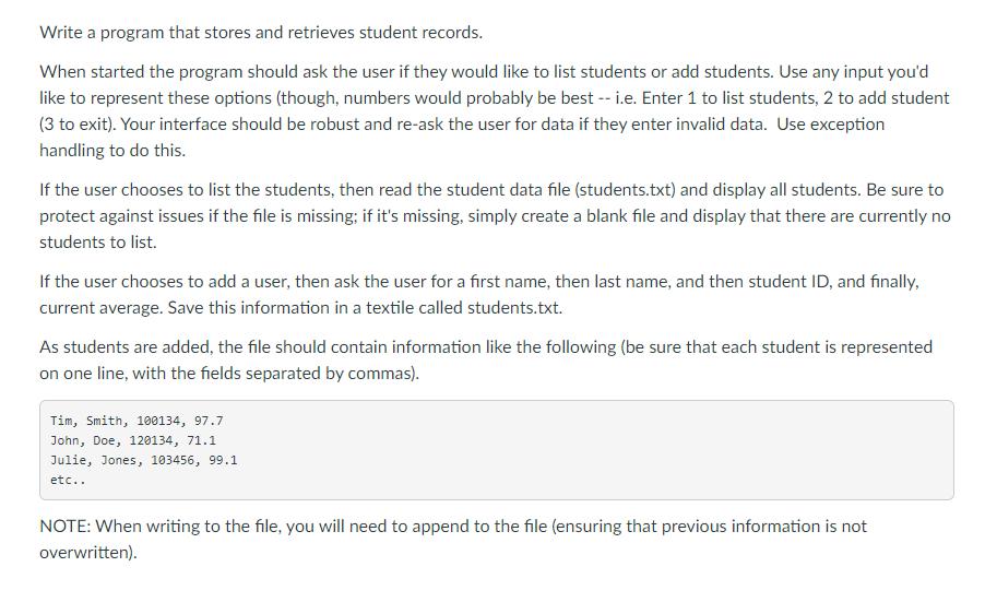 Write a program that stores and retrieves student records. When started the program should ask the user if