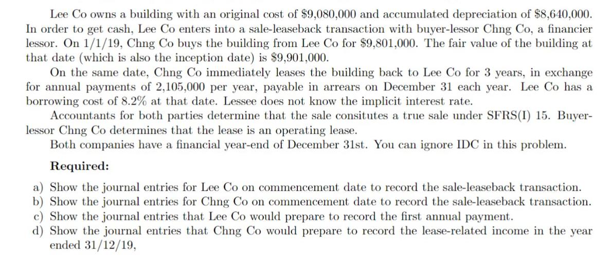 Lee Co owns a building with an original cost of $9,080,000 and accumulated depreciation of $8,640,000. In