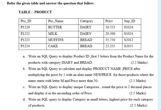 Refer the given table and answer the question that follow: TABLE PRODUCT Pro_ID P1220 P1222 P1223 P1224