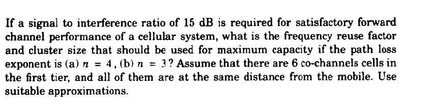 If a signal to interference ratio of 15 dB is required for satisfactory forward channel performance of a