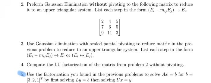 2. Preform Gaussian Elimination without pivoting to the following matrix to reduce it to an upper triangular