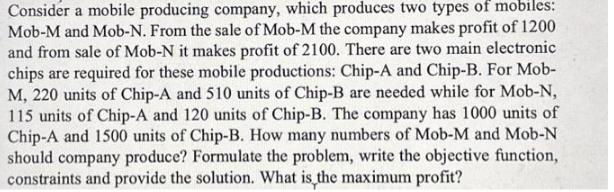 Consider a mobile producing company, which produces two types of mobiles: Mob-M and Mob-N. From the sale of