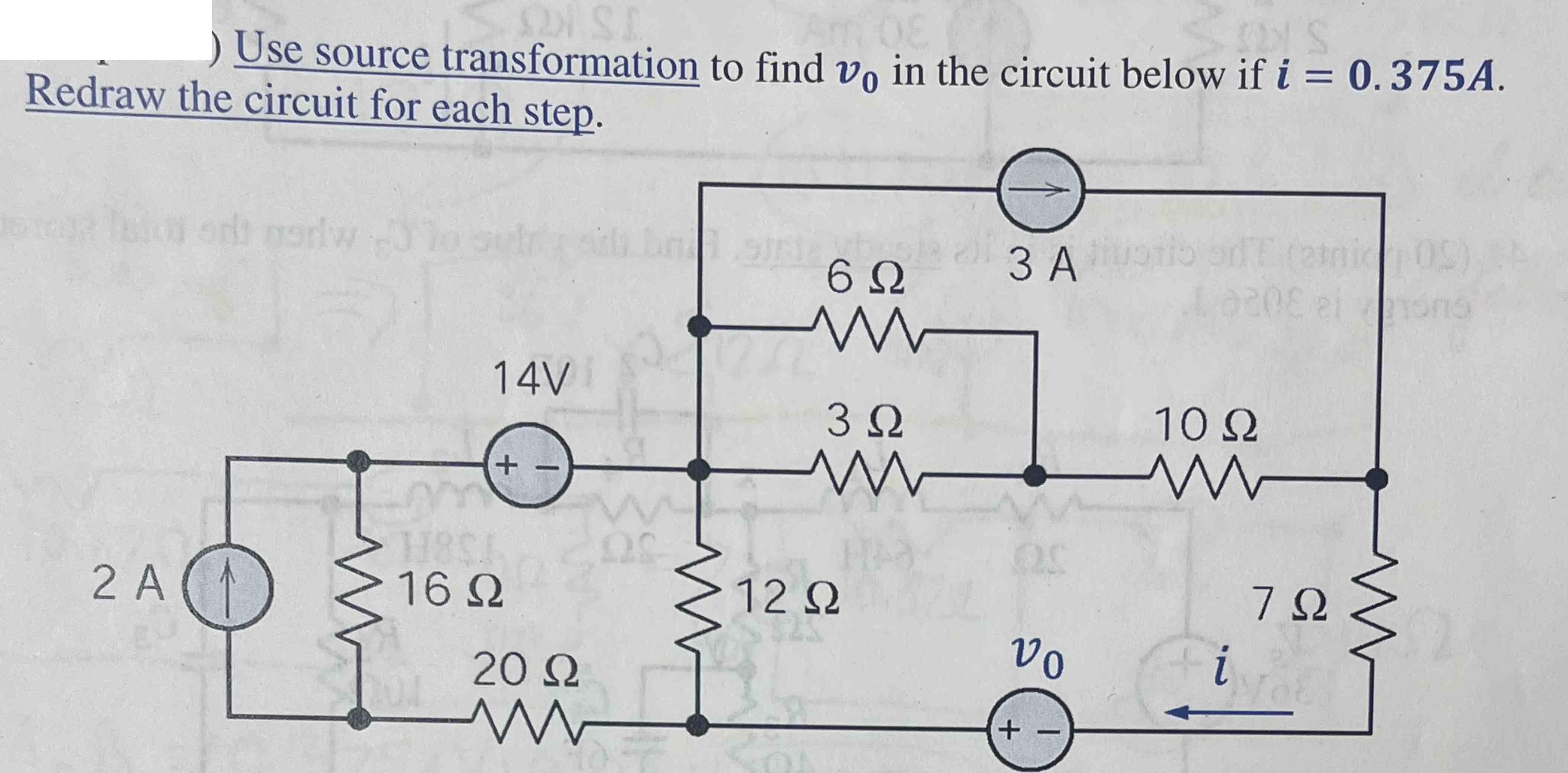 SI OE SYS ) Use source transformation to find vo in the circuit below if i = 0.375A. Redraw the circuit for
