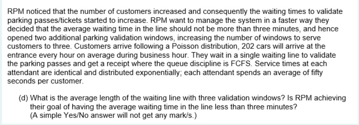 RPM noticed that the number of customers increased and consequently the waiting times to validate parking
