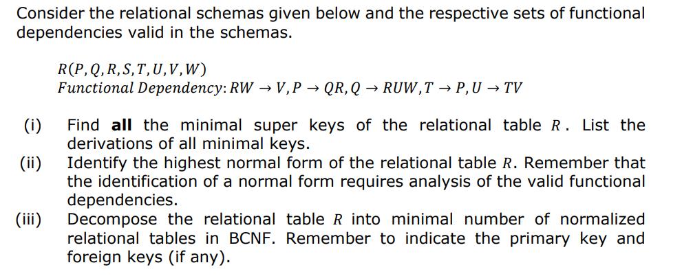 Consider the relational schemas given below and the respective sets of functional dependencies valid in the