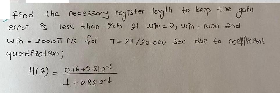 the Find the necessary register length to keep gain error is less than 5 It win = 0, win = 1000 and w Pn =